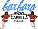 Enzo Carella ‎– Barbara/Veleno STUPENDO DISCO 7'' 45 GIRI DEL  1979  € 28,00