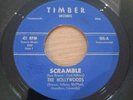 THE HOLLYWOODS- Scramble. US Timber 45'. Very Rare Portsmouth Ohio Garage Rock.