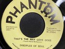 DISCIPLES OF SOUL THATS THE WAY LOVE GOES NORTHERN SOUL 45 PHANTOM RARE VA FUNK