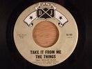The Things  Take It From Me/My Love  RARE  Texas Garage 1967 DJ Records