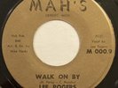 Lee Rogers – Walk On By / Troubles – MAH'S Records – M 000.9 – 1962 45 RPM