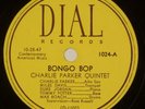 CHARLIE PARKER: Bongo Bop US ’48 Dial 1024 Miles Davis Duke Jordan Jazz 78 HEAR