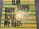 Slim Harpo; Baby Scratch My Back; Excello; OG, First MONO; IN SHRINK;