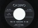 Doo-Wop 45 - Avalons - You Do Something To Me - Casino - rare OG
