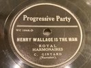 ROYAL HARMONAIRES (C. GINYARD) Progressive Party-Henry Wallace Is the Man  RARE