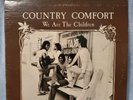 Country Comfort We Are The Children Trim Records 1975 (TLP 1980)