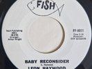 LEON HAYWOOD - Baby Reconsider - FAT FISH - 60's NORTHERN SOUL - 70's Reissue