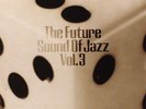 Various - The Future Sound Of Jazz Vol. 3, 4xLP, (Vinyl)