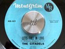 Doo Wop 45 The Citadels Lets Fall in Love When You Say Goodbye Monogram HEAR