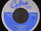 MAGIC SAM: everything gonna be alright / look whatcha done COBRA 7