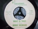 NORTHERN SOUL BOBBY WOMACK WHAT IS THIS? ORIGINAL KEYMEN PRESS IN EX CONDITION