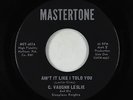Northern Soul 45 - C. Vaughn Leslie - Ain't It Like I Told You - Mastertone VG+