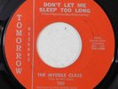 psych garage THE MYDDLE CLASS Don't Let Me Sleep Too Long TOMORROW 45 HEAR