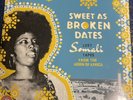 SWEET AS BROKEN DATES: LOST SOMALI TAPES FROM THE HORN OF AFR. SEALED VINYL LP