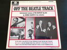 GEORGE MARTIN • OFF THE BEATLE TRACK • PARLOPHONE  PMC 1227 • MONO UK '64 • NM