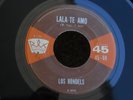Z24 DISCOS REX 45-69 TEJANO CHICANO SOUL LOS RONDELS LALA TE AMO ERES CASADO