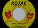 Funk 45 THIRD GUITAR Baby Don't Cry/Don't Take Your Love From Me on Rojac VG++