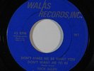 Deep/Northern Soul 45 NICK ALLEN Don't Make Me Be What/Hard Way To Go on Walas