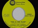 Sweet Soul 45 KANSAS CITY EXPRESS This Is The Place on American Artists Custom