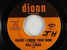 Northern Soul 45 - Bill Lucas - Cause I Know Your Mine - Dionn
