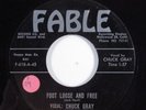 R&B Rocker 45 CHUCK GRAY Foot Loose And Free FABLE VG+ HEAR a