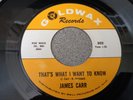 JAMES CARR - THAT'S WHAT I WANT TO KNOW - GOLDWAX ORIGINAL - NORTHERN SOUL