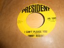 jimmy robbins   Vinyl 45     PRESIDENT    I can't please you/I made it over
