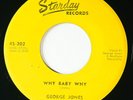 GEORGE JONES - WHY BABY WHY - NEAR MINT STARDAY WITH PUSH MARKS 45 - HEAR MP3