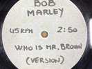 BOB MARLEY - WHO IS MR.BROWN (VERSION) - ORG DEMO ACETATE CLIP SINGLE SIDED 10
