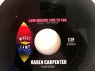 CARPENTERS solo 45/Karen Carpenter * Richard Carpenter *Love Making Love To You