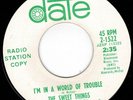 The Sweet Things - I'm In A World of Trouble - Date