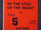 FIVE SATINS: in the still of the night EMBER 7