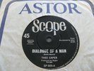 THEE CAPER - DIALOGUE OF A MAN/TOO MUCH, TOO MUCH, SCOPE  7