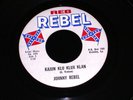 Johnny Rebel 45 REB REBEL 504 Kajun Klu Klux Klan 1966