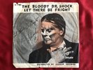 Dr Shock, Greentree 1701, The Bloody & Let There Be Fright, Picture Sleeve