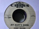 JOHNNY WILLIAMS - MY BABY’S GOOD - ONE SIDED CHESS PROMO 1976. VG+