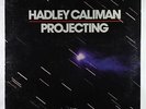 Hadley Caliman - Projecting LP - Catalyst SEALED
