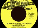 THE RIGHT TRACK I Gotta Move With The Groove 45 True Soul Rare 1973 AR Funk