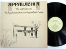 Appalachia The Old Traditions LP Blue Ridge Mountain Music from Virginia & N.C