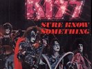 Kiss Sure Know Something 7