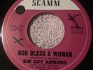 SIR GUY ARMOND god Bless A Woman 45-scamm SC-1001 1966 VG++ Nor. Soul