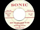 NORTHERN SOUL-RHYTHM RASCALS-WHY DO YOU HAVE TO GO/GIRL BY MY SIDE-SONIC 117