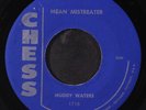 MUDDY WATERS: mean mistreater / walking thru the park Chess 7