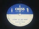 blues 78 Howlin wolf    Come to me baby Chess records 1607