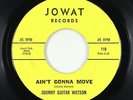 Northern Soul 45 - Johnny Guitar Watson - Ain't Gonna Move - Jowat