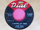 JOE TEX - I Wanna Be Free - clean Northern Soul 45 rpm - Dial 3016