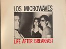 Los Microwaves- Life After Breakfast- Rare Vinyl LP (Posh Boy) (1981)