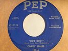 Rockabilly 45 CORKY JONES (Buck Owens) Hot Dog/Rhythm & Booze Pep HEAR RARE