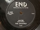 The Chantels - Maybe/Come My Little Baby End E-1005 Doo Wop R&B 78rpm