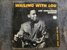 LOU DONALDSON QUINTET WAILING WITH LOU BLUE NOTE BLP 1545 47 WEST 63RD NEW YORK
